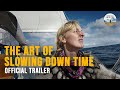 The Art of Slowing Down Time | Official Trailer