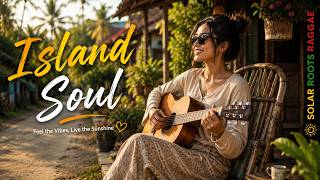 Solar Roots Reggae 🌴 | Relaxing Acoustic Reggae Music | Tropical Village Vibes