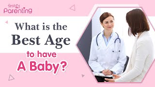 What’s the Ideal Age to Get Pregnant?