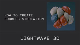 LIGHTWAVE 3D / Tutorial Bubble Simulation (Beginner Level) screenshot 4