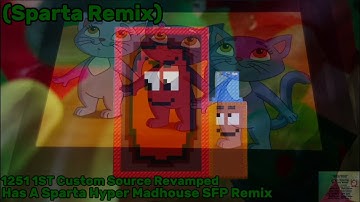 (Sparta Remix) 1251 1ST Custom Source Revamped Has A Sparta Hyper Madhouse SFP Remix
