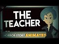 The Teacher - Scary Story Animated