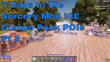 7 Days to Die A19.4 Sorcery Mod ICE Series pt 5