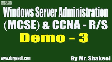 MCSE & CCNA - R/S tutorials || Demo - 3 || by Mr. Shakeel On 12-08-2021 @8:30AM IST