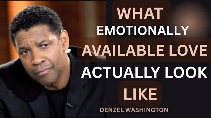 WHAT EMOTIONALLY AVAILABLE LOVE ACTUALLY LOOK LIKE| #denzelwashington