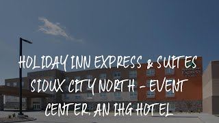 Holiday Inn Express & Suites Sioux City North - Event Center, an IHG Hotel Review - Dakota Dunes , U