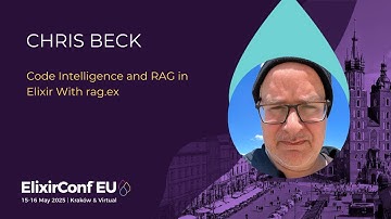 Code Intelligence and RAG in Elixir with rag.ex - Chris Beck | ElixirConf EU 2025