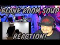 Blank Room Soup Reaction