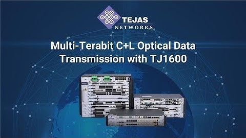 Multi Terabit Optical Transmission with TJ1600 C+L Band Product Family | Tejas Networks