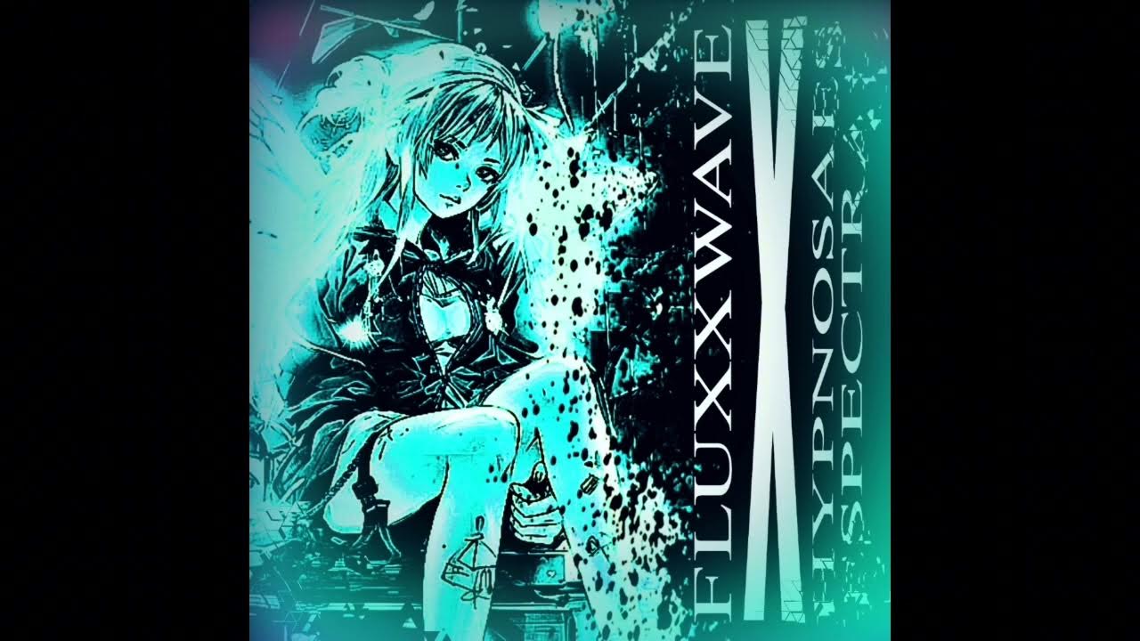FLUXXWAVE X HYPNOSAES ESPECTRAL 2 (Super Slowed) FLUXXWAVE X HYPNOSAES ESPECTRAL 2 (Super Slowed)
