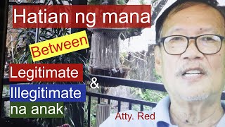 Paano ang hatian ng legitimate at illegitimate na anak sa mga property ng kanilang magulang?