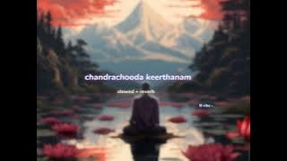chandrachooda keerthanam ( s l o w e d   r e v e r b ) | lilvibe