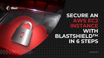 Secure an AWS EC2 instance with BlastShield™ in 6 steps