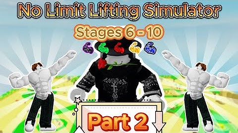 💪No Limit Lifting Simulator! 😎 (Part 2) [Stages 6-10] 👊