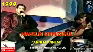 MAHSUN KIRMIZIGÜL - ANNEM ANNEM |BAYRAM ÖZEL EĞLENCE PROGRAMI (19 OCAK 1999) Resimi