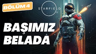 Başımız Belada Tuzağa Düştük Starfield Türkçe Bölüm 4