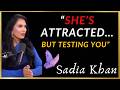 7 Psychological Tests Women Use When They’re Attracted to You | Sadia Khan