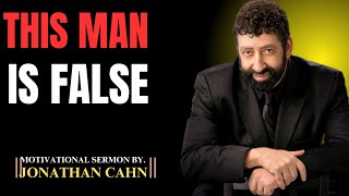 THIS MAN IS FALSE – What Jonathan Cahn Just Exposed Will Shock You