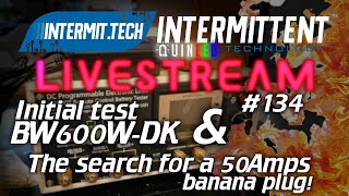 Intermit.Tech #134 - New Electronic load and banana plug testing!
