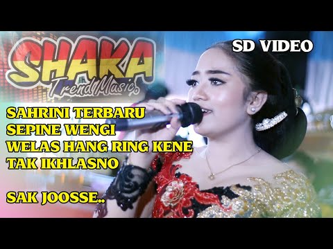 SAHRINI TERBARU - SAK JOOSSE - SHAKA TREND MUSIK ( SD VIDEO )