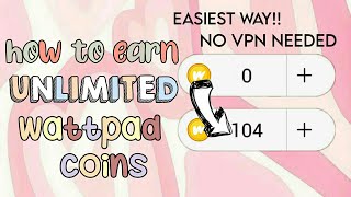 how to earn unlimited wattpad coins • rpw things