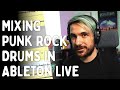 MIXING PUNK ROCK DRUMS in ABLETON LIVE