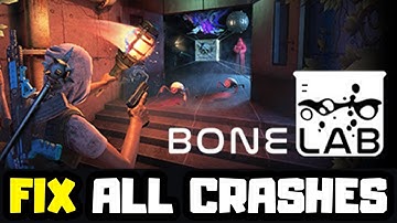 FIX BONELAB Crashing, Not Launching, Not Loading, Freezing, Black Screen & Unity Error Crash