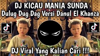 Download lagu DJ KICAU MANIA SUNDA DULUG DUG DAG VERSI DANUL EL KHANZA PERMISI KAKAK KITA MAU NGAMEN VIRAL TIKTOK