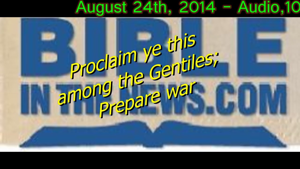 'PREPARE WAR, wake up the mighty men, let all the men of war draw near ...