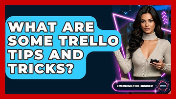What Are Some Trello Tips And Tricks? - Emerging Tech Insider