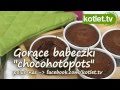 Obłędnie czekoladowe gorące babeczki - KOTLET.TV
