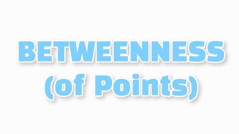 Betweenness(of points)