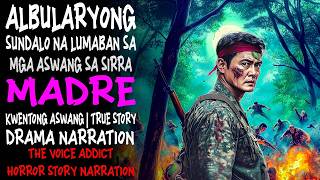 Albularyong Sundalo Na Lumaban Sa Mga Aswang Sa Sirra Madre  Kwentong Aswang  True Story