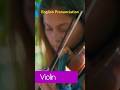 Violin Pronunciation What Is A Violin How To Say Violin In English Violin Violins English 