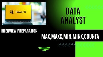 DAX interview preparation : max(), min(), maxx(), minx(), counta()