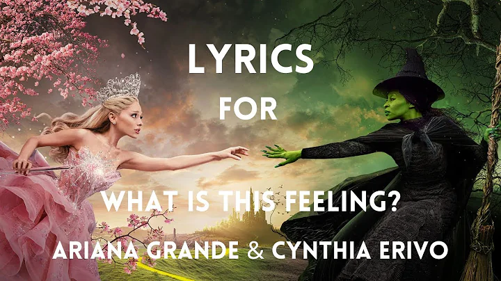 What is this feeling? - Lyrics (Color Coded) - Ariana Grande & Cynthia Erivo