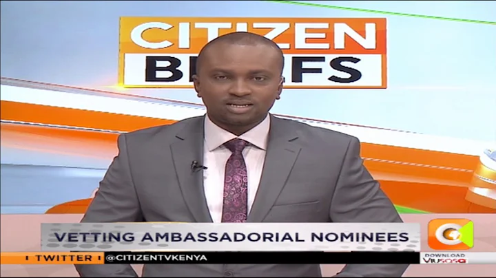 Parliament vets ambassadorial nominees