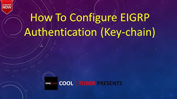 How To Configure EIGRP Authentication