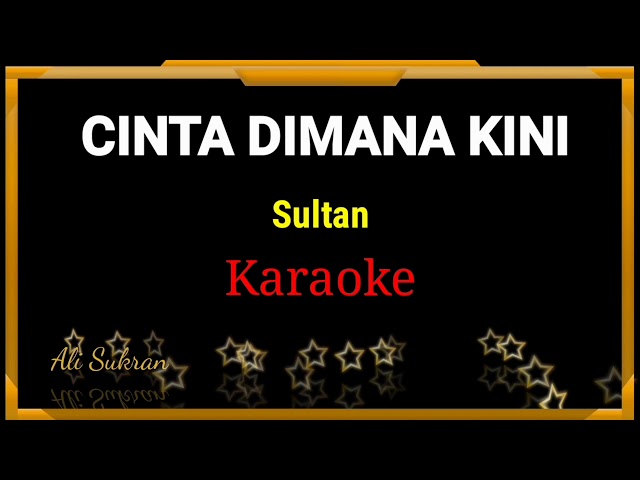 Karaoke - CINTA DIMANA KINI - Sultan class=