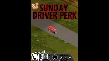 Sunday Driver Perk Field Guide - Project Zomboid Field Guide