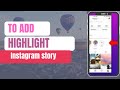How To add Highlight Instagram Story