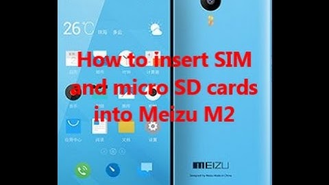 How to insert SIM and micro SD cards into Meizu M2