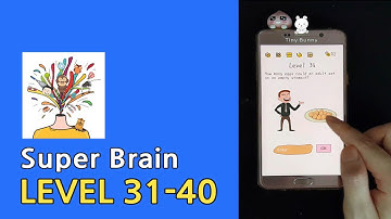 Super Brain Level 31 32 33 34 35 36 37 38 39 40 Walkthrough