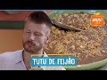 Tutu de feijão: como fazer tradicional receita brasileira | Rodrigo Hilbert | Tempero de Família