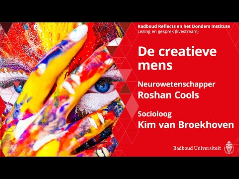 De creatieve mens | Neurowetenschapper Roshan Cools en socioloog Kim van Broekhoven, lezing