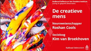 De creatieve mens | Neurowetenschapper Roshan Cools en socioloog Kim van Broekhoven, lezing
