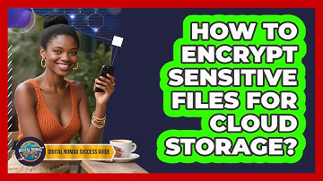 How To Encrypt Sensitive Files For Cloud Storage?