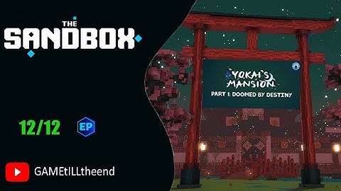 The Sandbox : Yokai’s Mansion - Part 1 . All Quest! 4K !