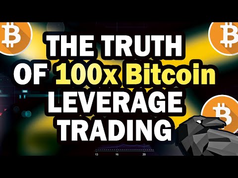 Truth Of 100x Bitcoin Leverage Trading – Seriously…