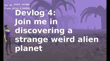 Devlog 4: Join me in discovering a strange weird alien planet